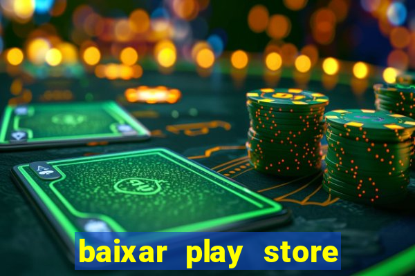 baixar play store para pc baixaki